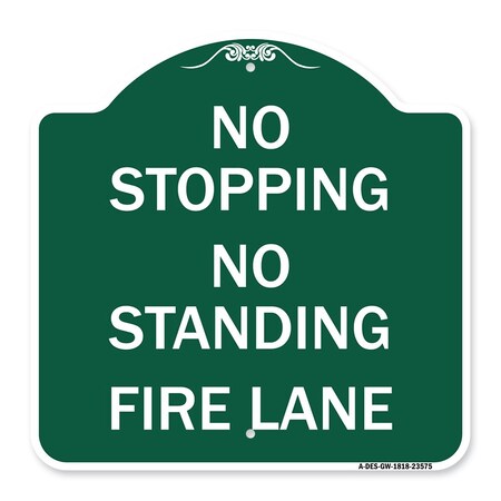 Signmission No Stopping No Standing Fire Lane, Green & White Aluminum Sign, 18" x 18", GW-1818-23575 A-DES-GW-1818-23575